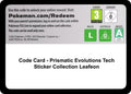 Code Card - Prismatic Evolutions Tech Sticker Collection [Leafeon]