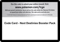 Code Card - Next Destinies Booster Pack