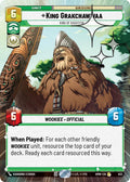 King Grakchawwaa - King of Kashyyyk (Hyperspace Foil) [Homeworlds]