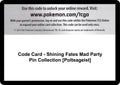 Code Card - Shining Fates Mad Party Pin Collection [Polteageist]
