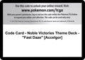 Code Card - Noble Victories Theme Deck - "Fast Daze" [Accelgor]